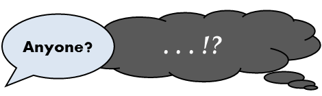 Teacher: Anyone? Students: . . .!?